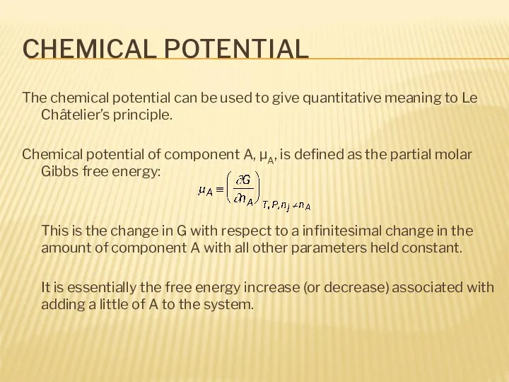 CHEMICAL POTENTIAL The chemical potential can be used to give quantitative