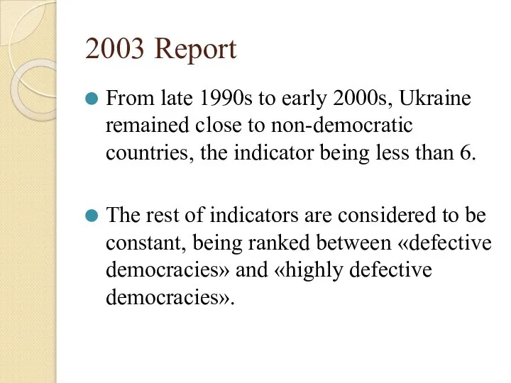 2003 Report From late 1990s to early 2000s, Ukraine remained close