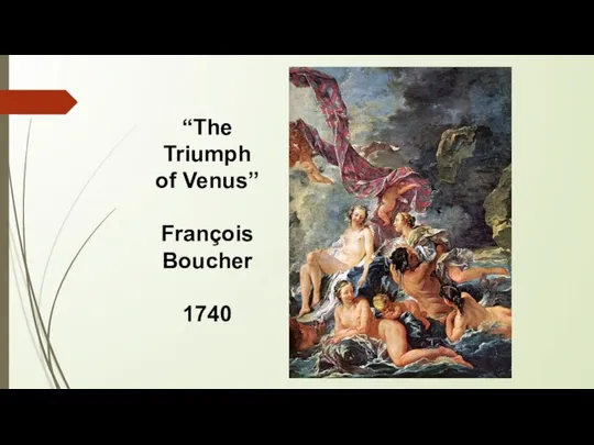 “The Triumph of Venus” François Boucher 1740
