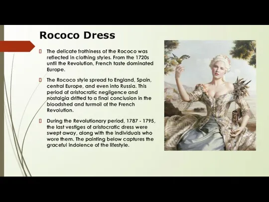 Rococo Dress The delicate frothiness of the Rococo was reflected in