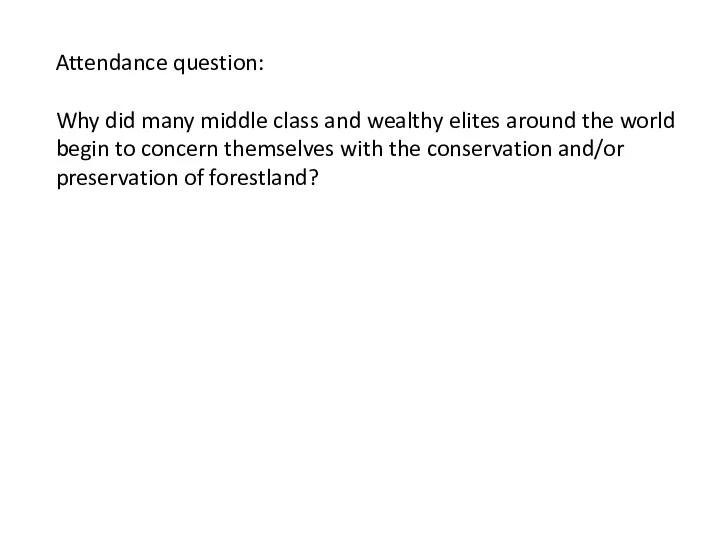Attendance question: Why did many middle class and wealthy elites around