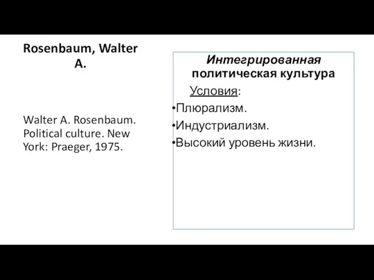 Rosenbaum, Walter A. Walter A. Rosenbaum. Political culture. New York: Praeger,