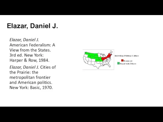 Elazar, Daniel J. Elazar, Daniel J. American Federalism: A View from