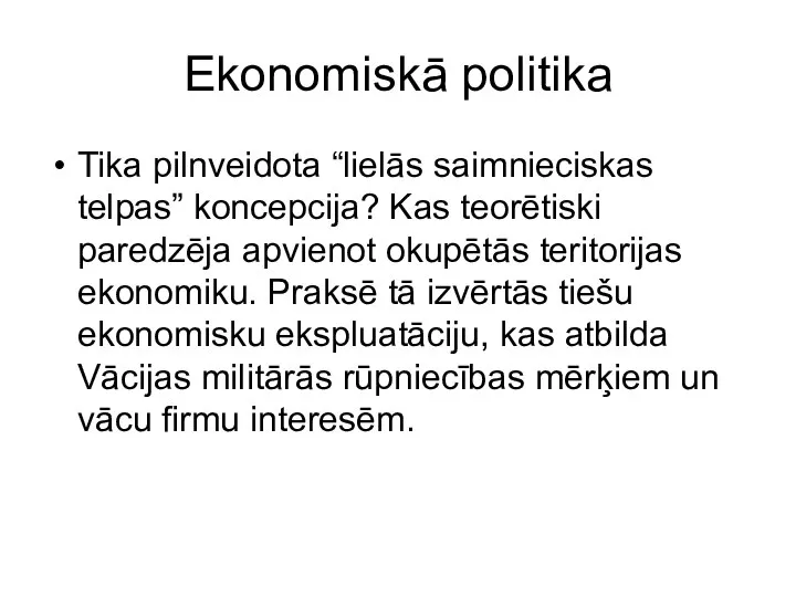 Ekonomiskā politika Tika pilnveidota “lielās saimnieciskas telpas” koncepcija? Kas teorētiski paredzēja