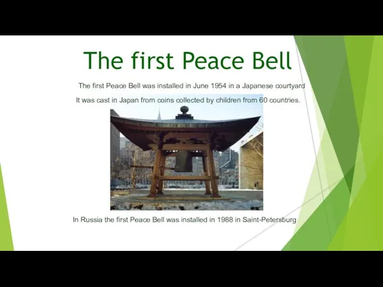 The first Peace Bell The first Peace Bell was installed in