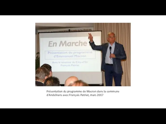 Présentation du programme de Macron dans la commune d'Andelnans avec François Patriat, mars 2017