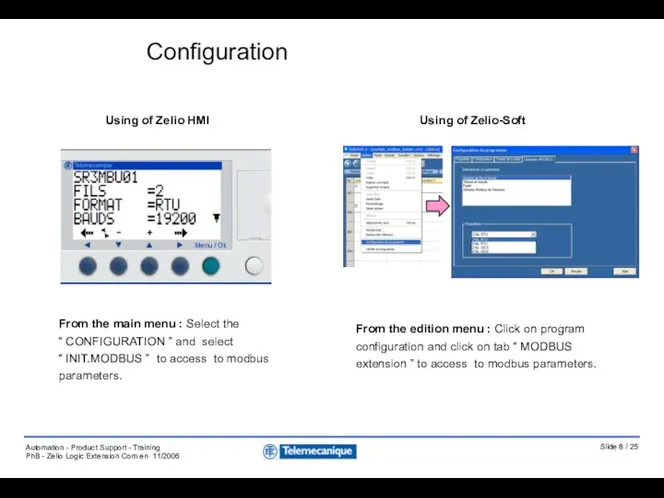 From the main menu : Select the “ CONFIGURATION ” and