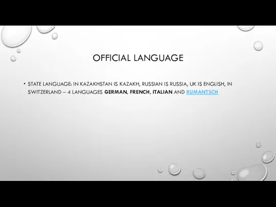 OFFICIAL LANGUAGE STATE LANGUAGE: IN KAZAKHSTAN IS KAZAKH, RUSSIAN IS RUSSIA,