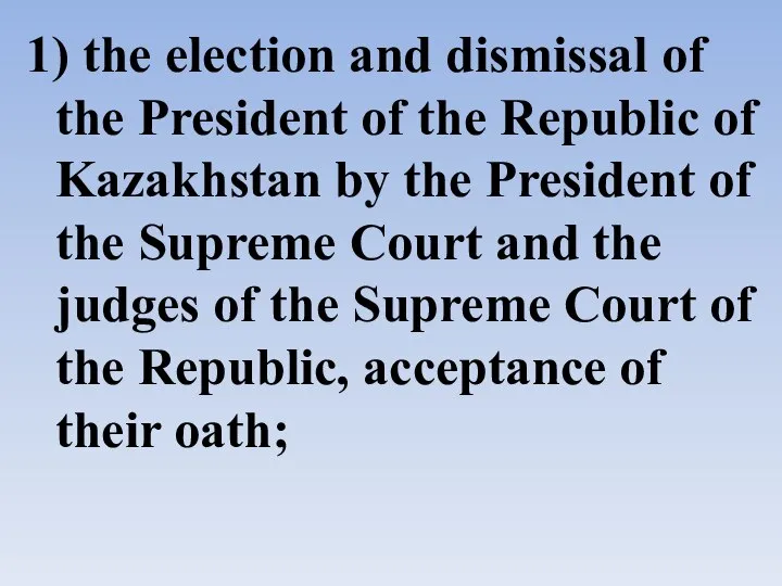 1) the election and dismissal of the President of the Republic