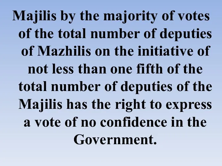 Majilis by the majority of votes of the total number of