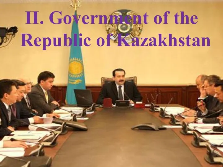II. Government of the Republic of Kazakhstan