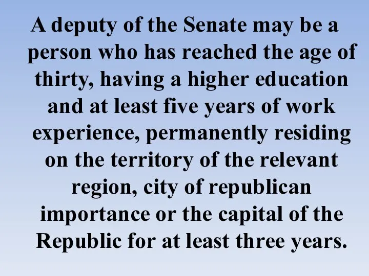 A deputy of the Senate may be a person who has