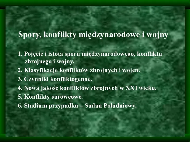 Spory, konflikty międzynarodowe i wojny 1. Pojęcie i istota sporu międzynarodowego,