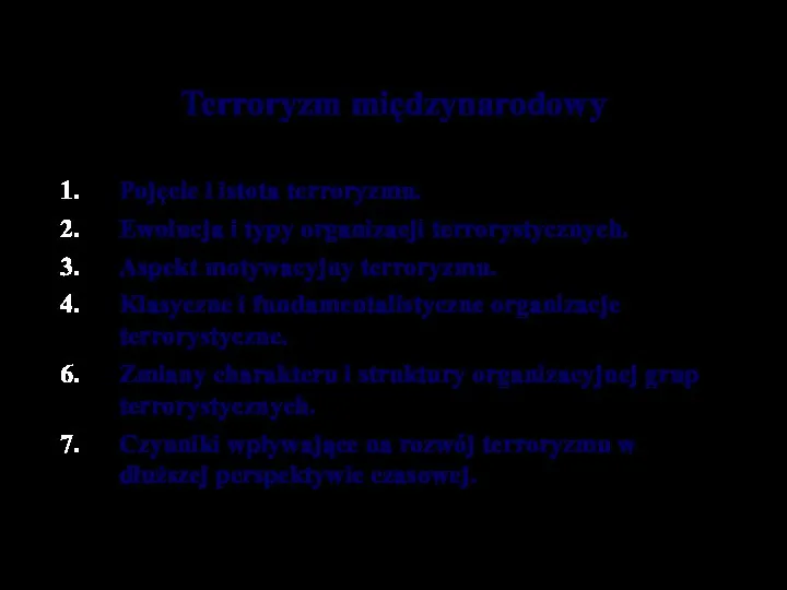 Terroryzm międzynarodowy Pojęcie i istota terroryzmu. Ewolucja i typy organizacji terrorystycznych.