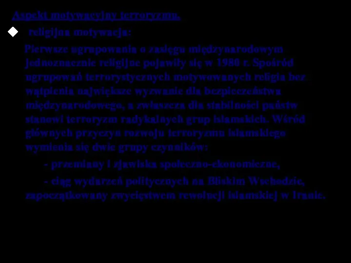 Aspekt motywacyjny terroryzmu. religijna motywacja: Pierwsze ugrupowania o zasięgu międzynarodowym jednoznacznie