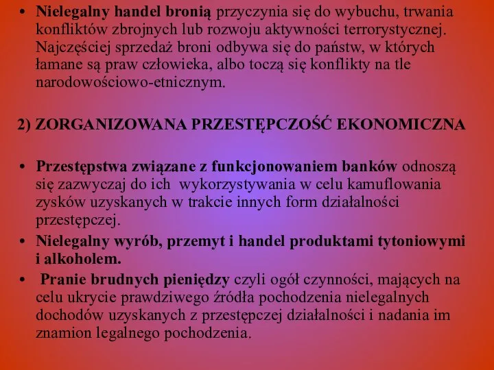 Nielegalny handel bronią przyczynia się do wybuchu, trwania konfliktów zbrojnych lub