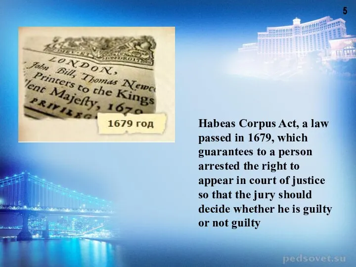 Habeas Corpus Act, a law passed in 1679, which guarantees to