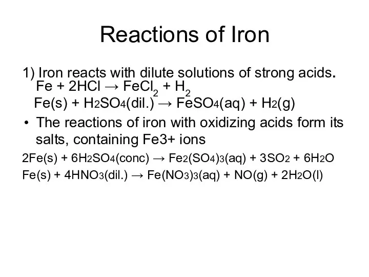 Reactions of Iron 1) Iron reacts with dilute solutions of strong