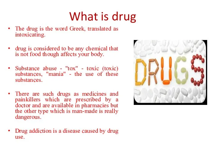 What is drug The drug is the word Greek, translated as