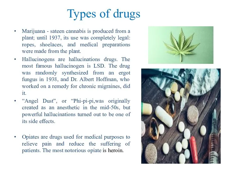 Types of drugs Marijuana - sateen cannabis is produced from a