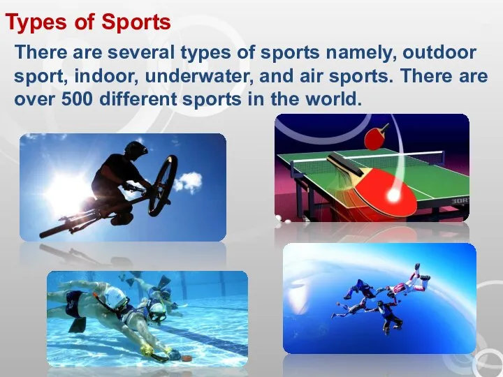 Types of Sports There are several types of sports namely, outdoor