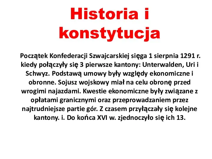 Historia i konstytucja Początek Konfederacji Szwajcarskiej sięga 1 sierpnia 1291 r.