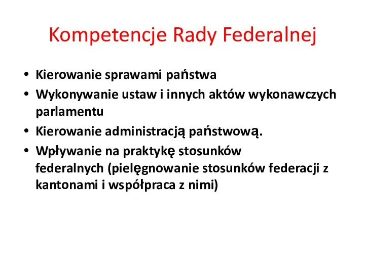 Kompetencje Rady Federalnej Kierowanie sprawami państwa Wykonywanie ustaw i innych aktów