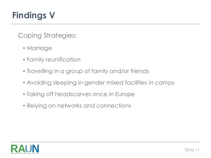 Findings V Coping Strategies: Marriage Family reunification Travelling in a group