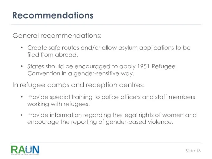 Recommendations General recommendations: Create safe routes and/or allow asylum applications to