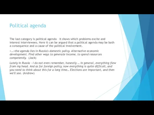 Political agenda The last category is political agenda – it shows