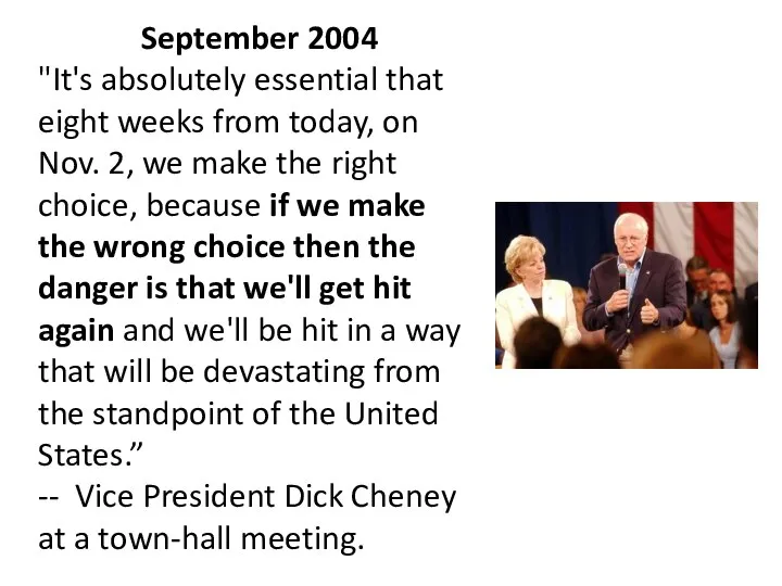 September 2004 "It's absolutely essential that eight weeks from today, on