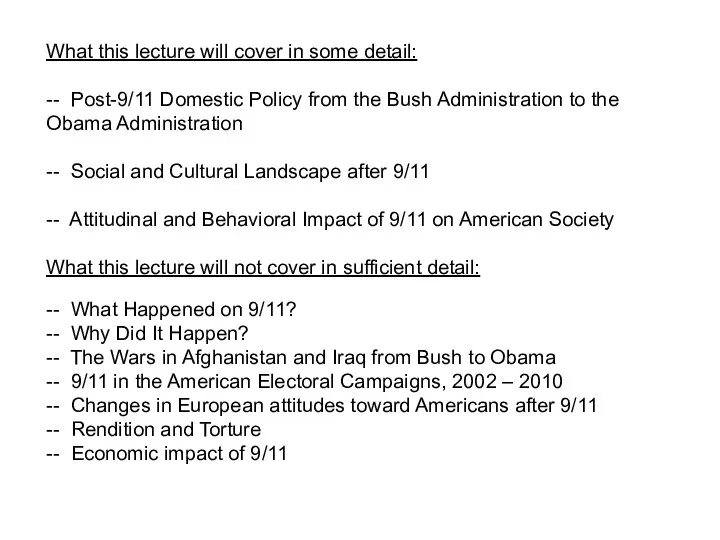 What this lecture will cover in some detail: -- Post-9/11 Domestic