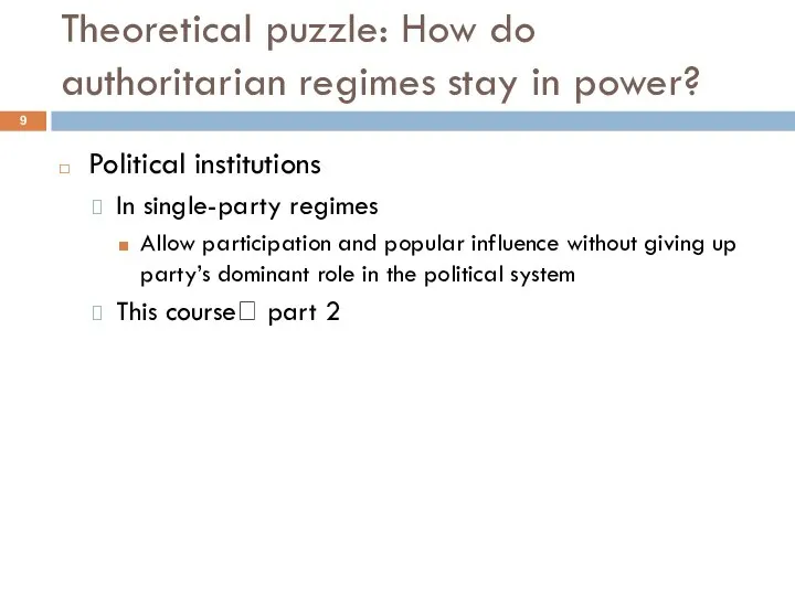 Theoretical puzzle: How do authoritarian regimes stay in power? Political institutions