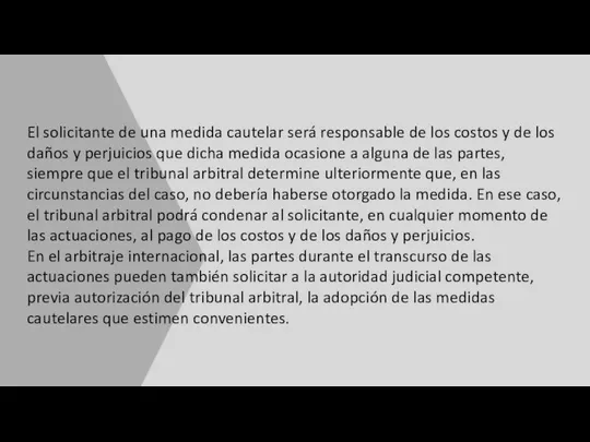 El solicitante de una medida cautelar será responsable de los costos