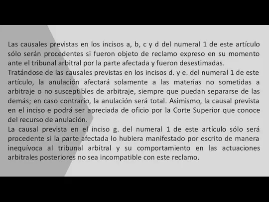 Las causales previstas en los incisos a, b, c y d