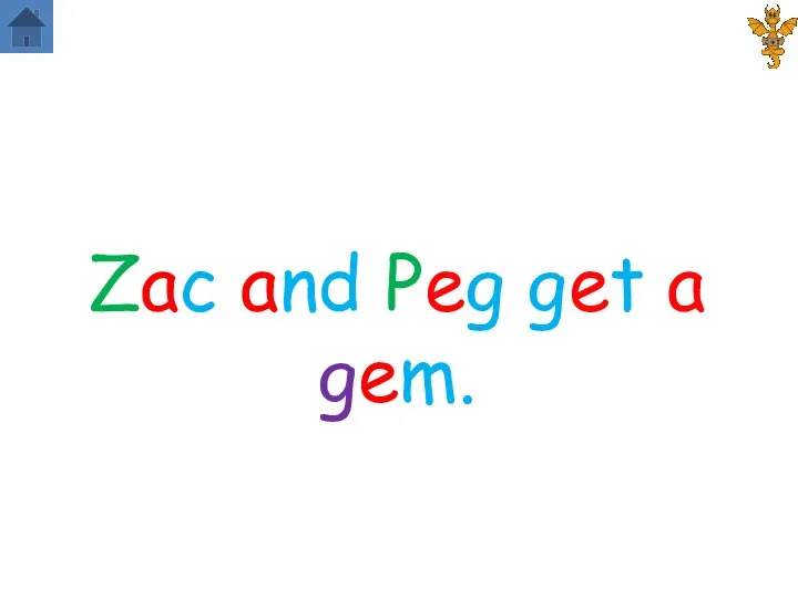 Zac and Peg get a gem.