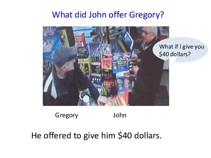 Gregory John What did John offer Gregory? He offered to give