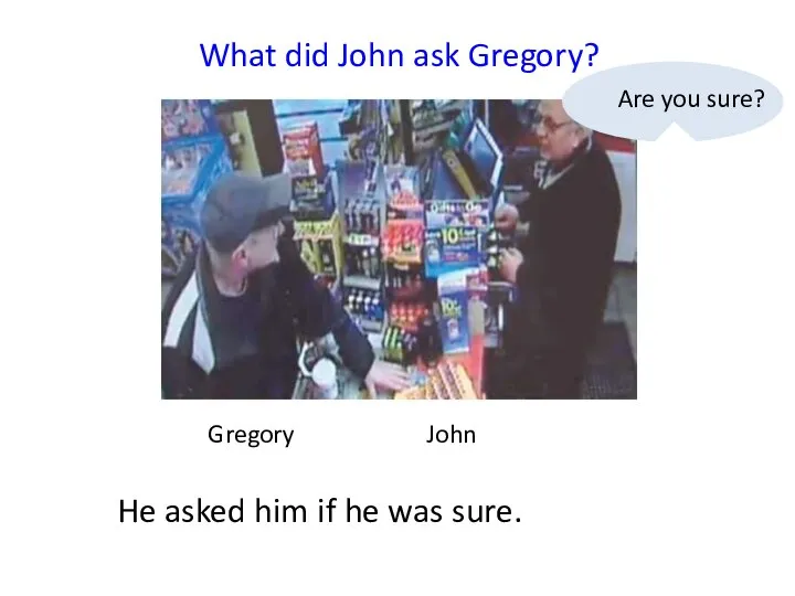 Gregory John What did John ask Gregory? He asked him if