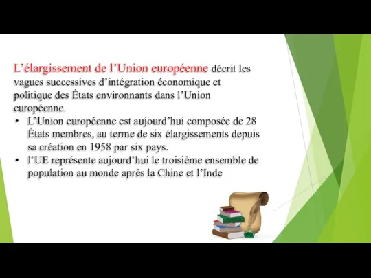 L’élargissement de l’Union européenne décrit les vagues successives d’intégration économique et