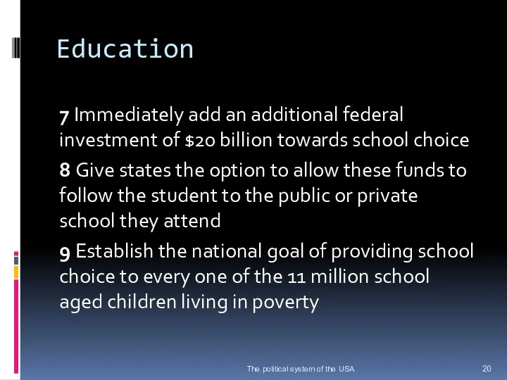 Education 7 Immediately add an additional federal investment of $20 billion