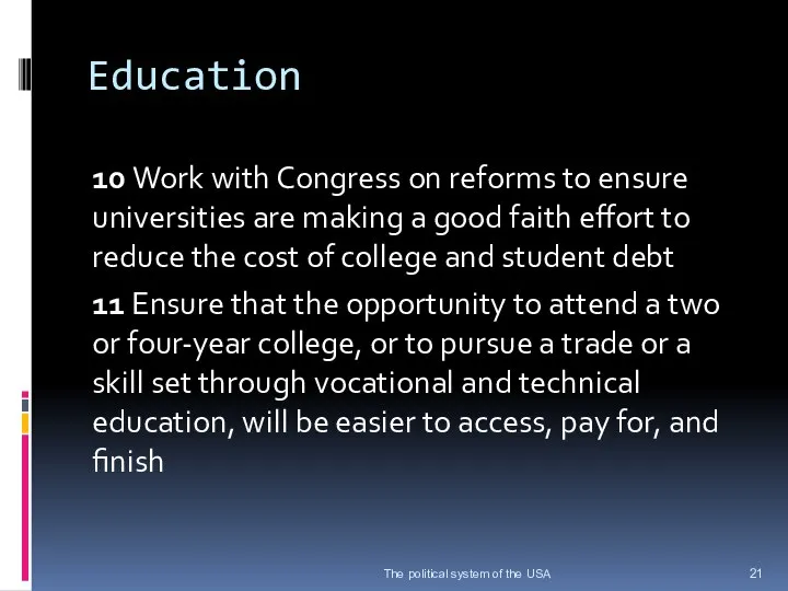 Education 10 Work with Congress on reforms to ensure universities are