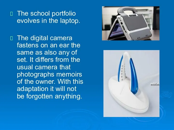 The school portfolio evolves in the laptop. The digital camera fastens