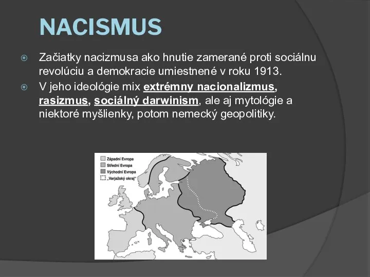 NACISMUS Začiatky nacizmusa ako hnutie zamerané proti sociálnu revolúciu a demokracie