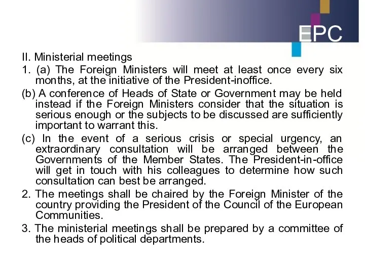 EPC II. Ministerial meetings 1. (a) The Foreign Ministers will meet