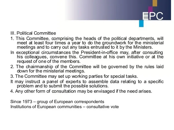 EPC III. Political Committee 1. This Committee, comprising the heads of