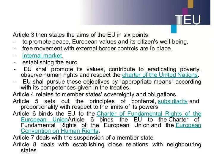 TEU Article 3 then states the aims of the EU in