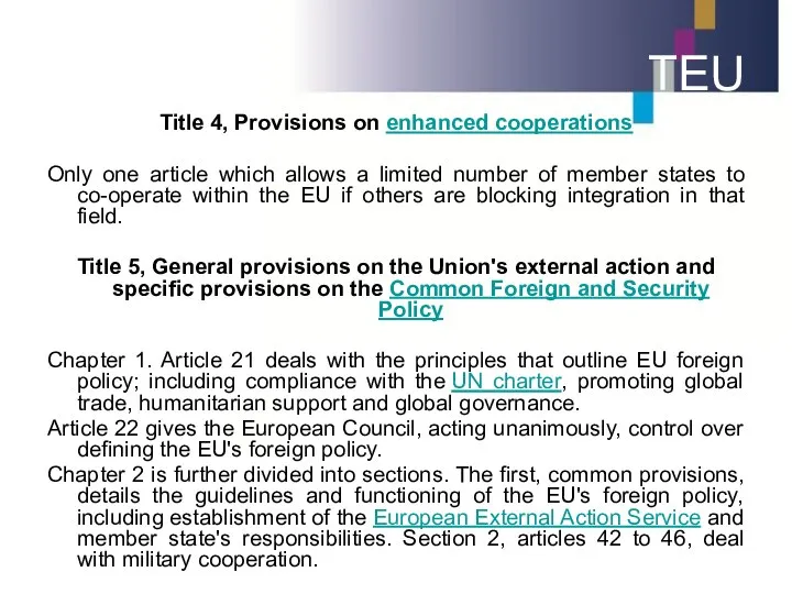 TEU Title 4, Provisions on enhanced cooperations Only one article which