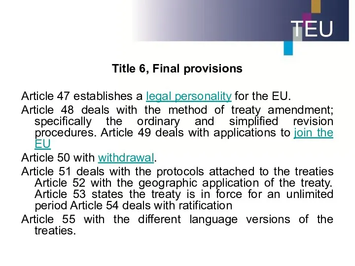 TEU Title 6, Final provisions Article 47 establishes a legal personality