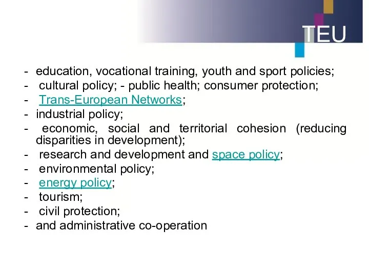 TEU education, vocational training, youth and sport policies; cultural policy; -