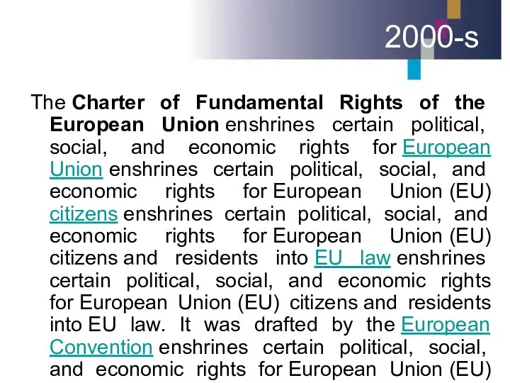 2000-s The Charter of Fundamental Rights of the European Union enshrines